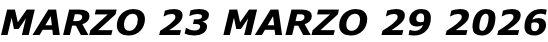 MARZO 23 MARZO 29 2026